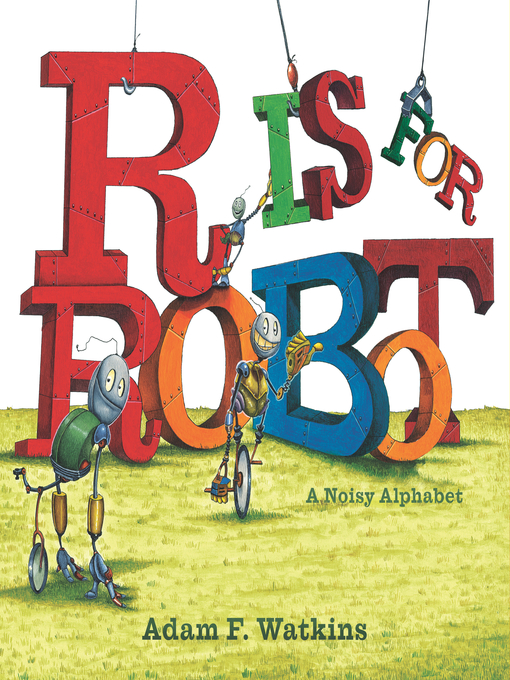 Title details for R is for Robot by Adam F. Watkins - Available